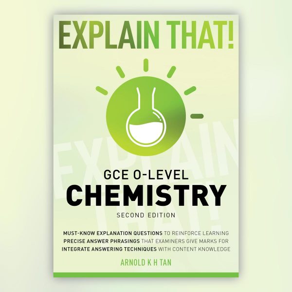Explain That! GCE O-Level Chemistry (Second Edition)